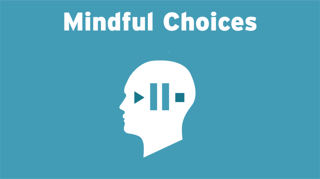 Making Mindful Choices